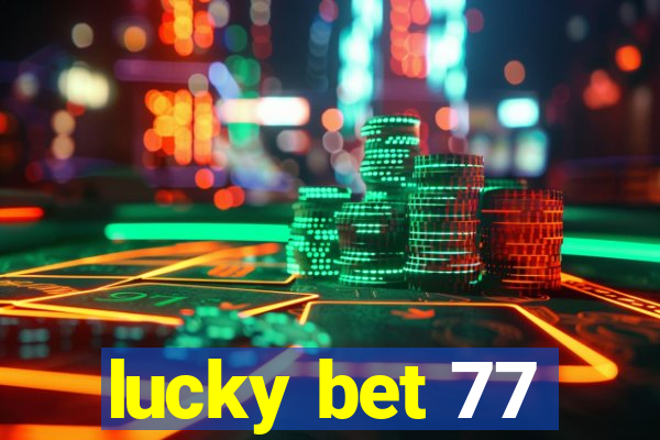 lucky bet 77